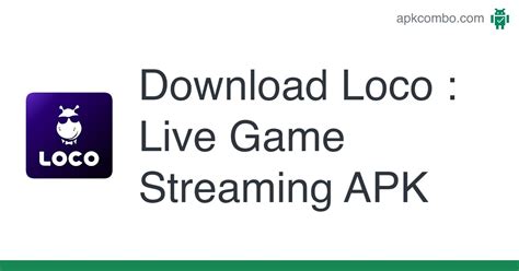 Loco : Live Game Streaming APK (Android App).